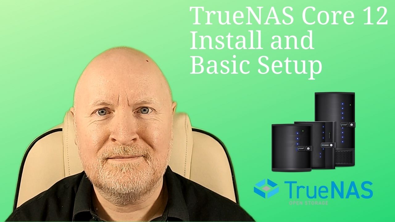 TrueNAS Core 12 Install and Basic Setup